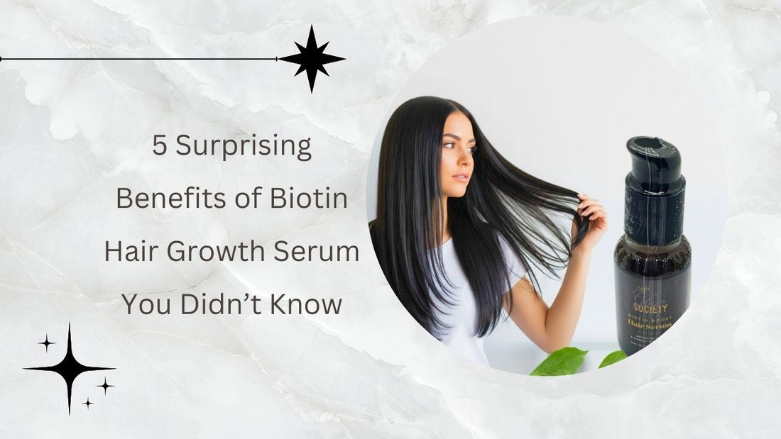 Surprising Benefits of Biotin Hair Growth Serum